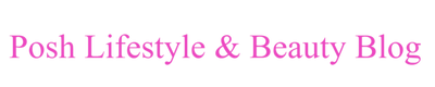 The text 'Posh Lifestyle & Beauty Blog' is displayed in a pink serif font, centered on a solid white background.