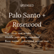 Palo Santo + Rosewood Soy Candle